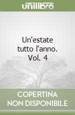Un'estate tutto l'anno. Vol. 4 libro
