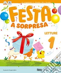 Festa a sorpresa. Metodo stampato. Con Accoglienza, Quaderno del Corsivo, Letture e Riflessione linguistica, Storia Geografia Scienze Educazione civica, Matematica. Per la Scuola elementare. Con e-book. Vol. 1 libro