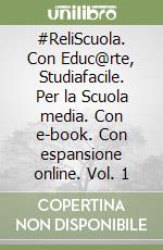 #ReliScuola. Con Educ@rte, Studiafacile. Per la Scuola media. Con e-book. Con espansione online. Vol. 1 libro