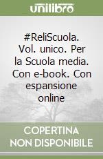 #ReliScuola. Vol. unico. Per la Scuola media. Con e-book. Con espansione online libro