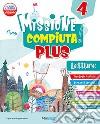 MISSIONE COMPIUTA! PLUS LETTURE 4 libro