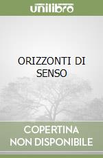ORIZZONTI DI SENSO libro