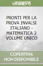PRONTI PER LA PROVA INVALSI ITALIANO - MATEMATICA 2 VOLUME UNICO