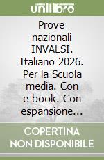 Prove nazionali INVALSI. Italiano 2026. Per la Scuola media. Con e-book. Con espansione online libro