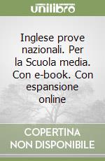 Inglese prove nazionali. Per la Scuola media. Con e-book. Con espansione online