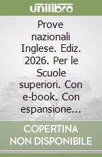 Prove nazionali Inglese. Ediz. 2026. Per le Scuole superiori. Con e-book. Con espansione online