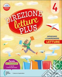 Direzione letture Plus. Sussidiario dei Linguaggi. Per la 4ª classe della Scuola elementare. Con e-book. Con espansione online. Vol. 1 libro