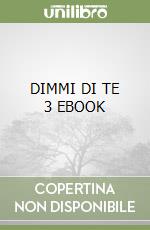 DIMMI DI TE 3 EBOOK libro