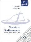 Venature mediterranee. Dialogo con scrittori di oggi libro