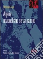 Algeria: nazionalismo senza nazione