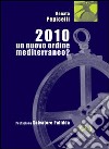 2010. Un nuovo ordine mediterraneo? libro