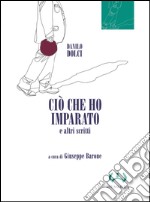 Ciò che ho imparato e altri scritti libro