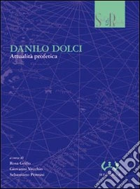 Danilo Dolci. Attualità profetica