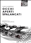 Occhi aperti spalancati libro di Guarrera Carlo