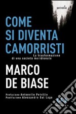 Come si diventa camorristi. La trasformazione della società meridionale