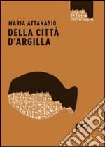 Della città d'argilla libro