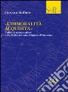 «L'immoralità acquisita». Pubblica quiete e affari nella Sicilia dei consoli inglesi d'Ottocento libro di Raffaele Giovanni