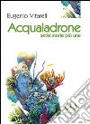 Acqualadrone. Sette storie più una libro