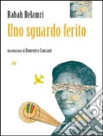 Uno sguardo ferito libro