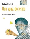 Uno sguardo ferito libro di Belamri Rabah