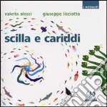 Scilla e Cariddi. Ediz. illustrata libro