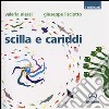 Scilla e Cariddi. Ediz. illustrata libro