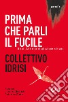 Prima che parli il fucile. Omar Aziz e la rivoluzione siriana libro