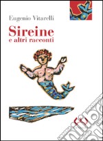 Sireine e altri racconti. Ediz. integrale