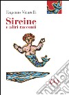 Sireine e altri racconti. Ediz. integrale libro di Vitarelli Eugenio