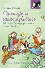 Operazione scacciafrottole. Minerva e la compagnia segreta di via Pomelia libro