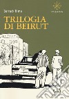 Beirut. La trilogia libro