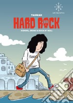 Hard Rock. School, drugs & rock n'roll libro