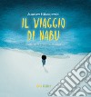 Il viaggio di Nabu. Ediz. a colori libro