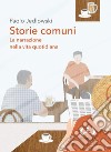 Storie comuni. La narrazione nella vita quotidiana libro di Jedlowski Paolo