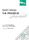 La musica. Ediz. italiana e araba libro