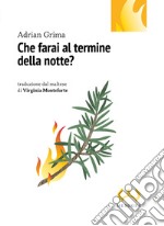 Che farai al termine della notte? libro