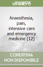 Anaesthesia, pain, intensive care and emergency medicine (12) libro