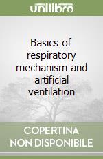 Basics of respiratory mechanism and artificial ventilation libro