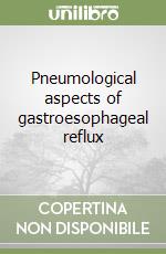 Pneumological aspects of gastroesophageal reflux libro