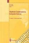 Algebric combinatorics and computer science. A tribute to Gian Carlo Rota libro