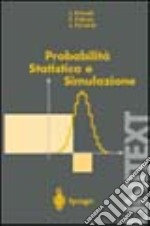 Probabilità statistica e simulazione. Una introduzione con applicazione alle scienze e all'ingegneria