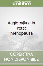 Aggiorn@rsi in rete: menopausa libro