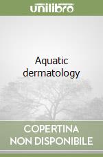 Aquatic dermatology libro