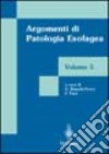 Argomenti di patologia esofagea. Vol. 5 libro