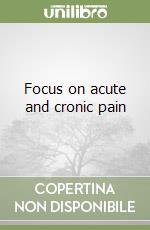 Focus on acute and cronic pain libro