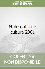 Matematica e cultura 2001 libro