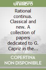 Rational continua. Classical and new. A collection of papers dedicated to G. Capriz in the occasion of his 75/th birthday libro
