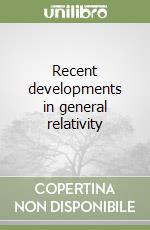 Recent developments in general relativity libro