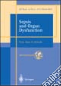 Sepsis and organ dysfunction. From chaos to rationale libro