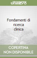 Fondamenti di ricerca clinica libro